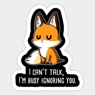 I cant talk! Cute Funny Fox animal lover quote artwork Sticker